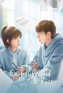 Ex-Boyfriend & Boss (2024) แฟนเก่าตัวร้ายเจ้านายของฉัน
