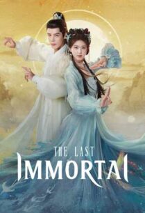 The Last lmmortal (2023) ตำนานรักผนึกสวรรค์
