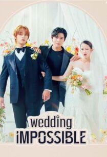 Wedding Impossible (2024) ป่วนวิวาห์สัญญารักกำมะลอ