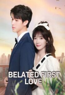 Belated First Love (2023) ชุลมุนรักแรกข้ามเวลา