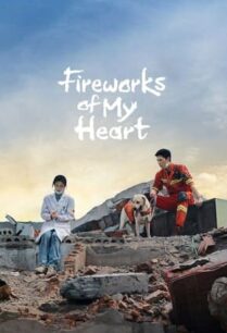 Fireworks of My Heart (2023) กู้ภัยรัก นักดับเพลิง