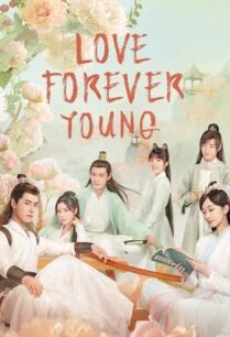 Love Forever Young (2023) แค้นพลิกรักสองสำนัก