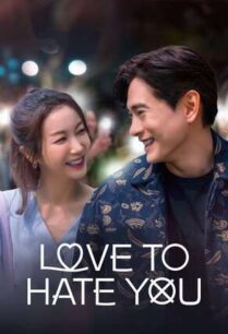 Love to Hate You (2023) ยี้ให้หนัก รักให้เข็ด