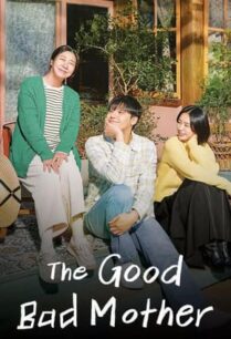 The Good Bad Mother (2023) แม่ดี แม่ร้าย