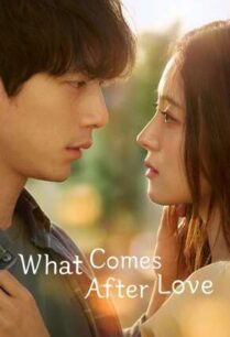 What Comes after Love (2024) เมื่อรักเลือนจาก