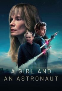 A Girl and an Astronaut (2023) หญิงสาวกับนักบินอวกาศ