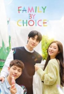 Family By Choice (2024) ครอบครัวหัวใจลิขิตเอง