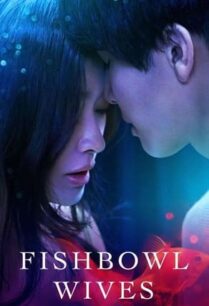 Fishbowl Wives (2022) ภรรยาตู้ปลา