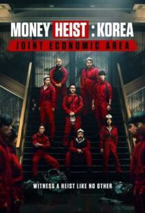 Money Heist Korea Joint Economic Area (2022) ทรชนคนปล้นโลก เกาหลีเดือด
