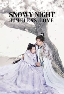 Snowy Night Timeless Love (2024) หิมะเจ็ดรัตติกาล รักไร้กาลเวลา