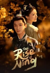The Rise of Ning (2024) สองดวงใจเคียงรัก