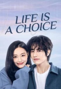 Life Is a Choice (2025) เลือกชีวิตลิขิตฝัน